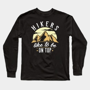 Hikers Like To Be On Top Long Sleeve T-Shirt